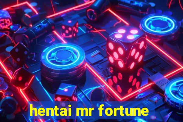 hentai mr fortune